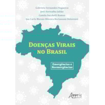 DOENÇAS VIRAIS NO BRASIL: EMERGÊNCIAS E REEMERGÊNCIAS