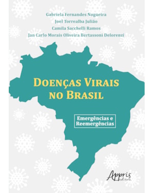 DOENÇAS VIRAIS NO BRASIL: EMERGÊNCIAS E REEMERGÊNCIAS