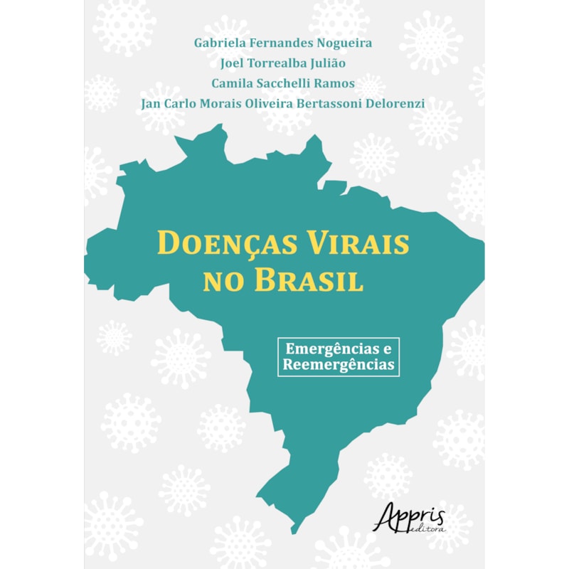 DOENÇAS VIRAIS NO BRASIL: EMERGÊNCIAS E REEMERGÊNCIAS