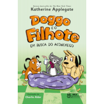 DOGGO E O FILHOTE - EM BUSCA DO ACONCHEGO VOL. 03