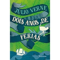 DOIS ANOS DE FÉRIAS - JÚLIO VERNE