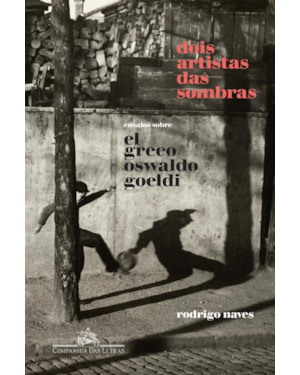 Dois artistas das sombras: ensaios sobre el greco e oswaldo goeldi