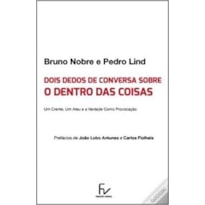 DOIS DEDOS DE CONVERSA SOBRE O DENTRO DAS COISAS