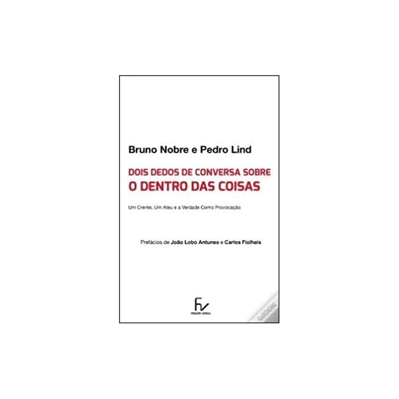 DOIS DEDOS DE CONVERSA SOBRE O DENTRO DAS COISAS