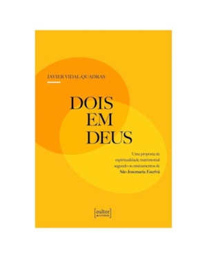 Dois em Deus: Uma proposta de espiritualidade matrimonial segundo os ensinamentos de São Josemaria Escrivá