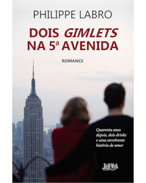 Dois gimlets na 5a avenida: Quarenta anos depois, dois drinks e uma envolvente história de amor