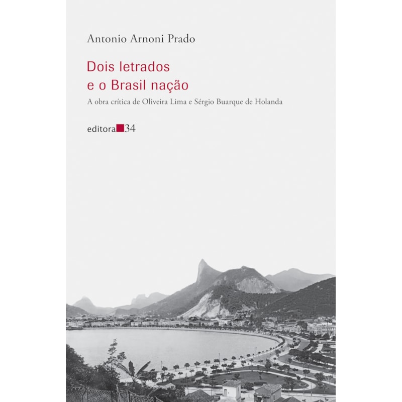 Dois letrados e o Brasil nação: a obra crítica de Oliveira Lima e Sérgio Buarque de Holanda