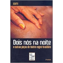 DOIS NOS NA NOITE: E OUTRAS PECAS DE TEATRO NEGRO - BRASILEIRO