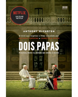 DOIS PAPAS: FRANCISCO, BENTO E A DECISÃO QUE ABALOU O MUNDO