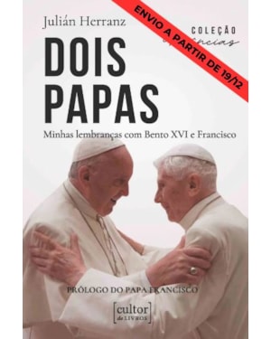 Dois papas: minhas lembranças com Bento XVI e Francisco