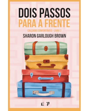 DOIS PASSOS PARA A FRENTE: UMA HISTÓRIA SOBRE PERSEVERAR NA ESPERANÇA