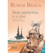 DOIS PINHEIROS E O MAR E OUTRAS CRÔNICAS SOBRE MEIO AMBIENTE