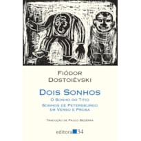 Dois sonhos: O sonho do titio - Sonhos de Petersburgo em verso e prosa