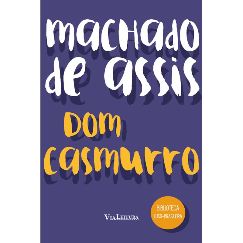 DOM CASMURRO - MACHADO DE ASSIS