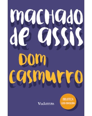DOM CASMURRO - MACHADO DE ASSIS