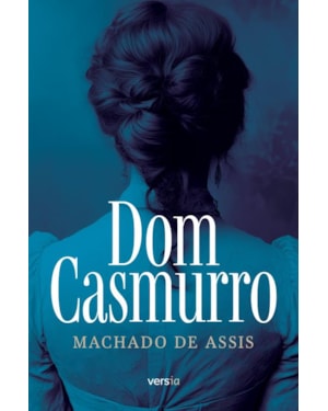 DOM CASMURRO: TEXTO INTEGRAL
