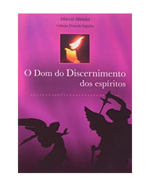 DOM DO DISCERNIMENTO DOS ESPIRITO, O
