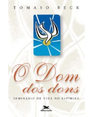 DOM DOS DONS, O - FUNDAMENTOS DA RENOVAÇÃO