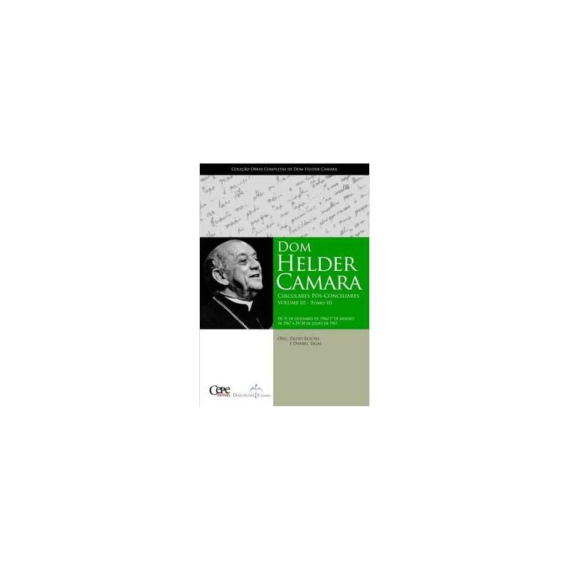 DOM HELDER CAMARA CIRCULARES POS-CONCILIARES - VOL 03 - TOMO III - 1ª