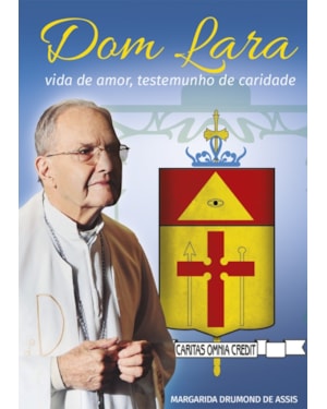 DOM LARA - VIDA DE AMOR, TESTEMUNHO DE CARIDADE