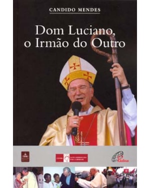 Dom luciano, o irmão do outro