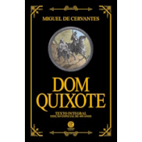 DOM QUIXOTE DE LA MANCHA - EDIÇÃO DE LUXO ALMOFADADA | VERSÃO INTEGRAL EM CAPA DURA