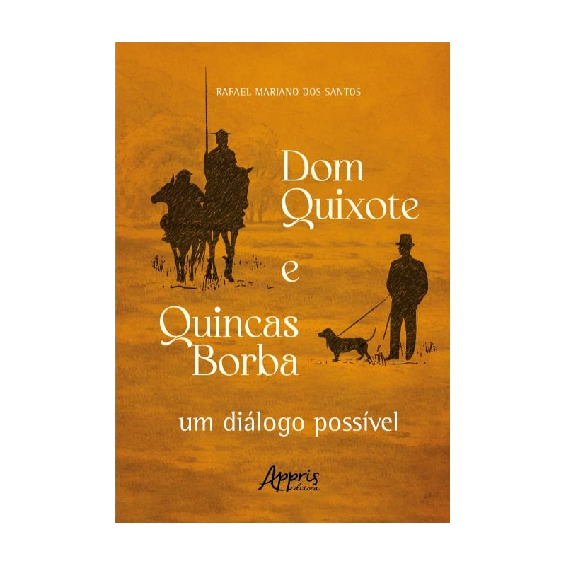 DOM QUIXOTE E QUINCAS BORBA:: UM DIÁLOGO POSSÍVEL