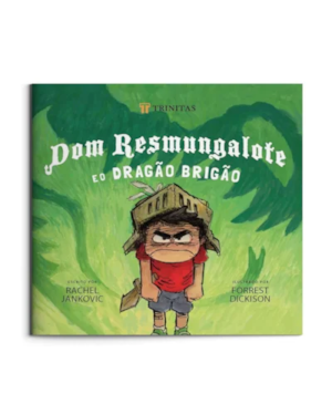 DOM RESMUNGALOTE E O DRAGÃO BRIGÃO