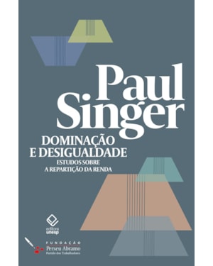 DOMINAÇÃO E DESIGUALDADE: ESTUDOS SOBRE A REPARTIÇÃO DA RENDA