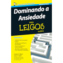 Dominando a ansiedade para leigos Dominando a ansiedade para leigos