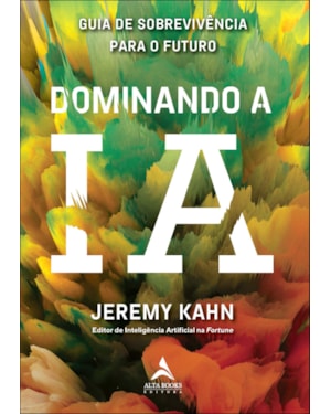 Dominando a IA: guia de sobrevivência para o futuro