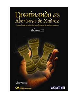 DOMINANDO AS ABERTURAS DE XADREZ - VOL. 3 - 1