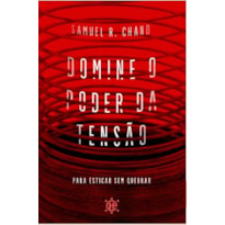 DOMINE O PODER DA TENSÃO: PARA ESTICAR SEM QUEBRAR