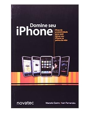 DOMINE SEU IPHONE - DICAS DE PRODUTIVIDADE PARA VOCE DEIXAR SEU IPHONE NA P - 1