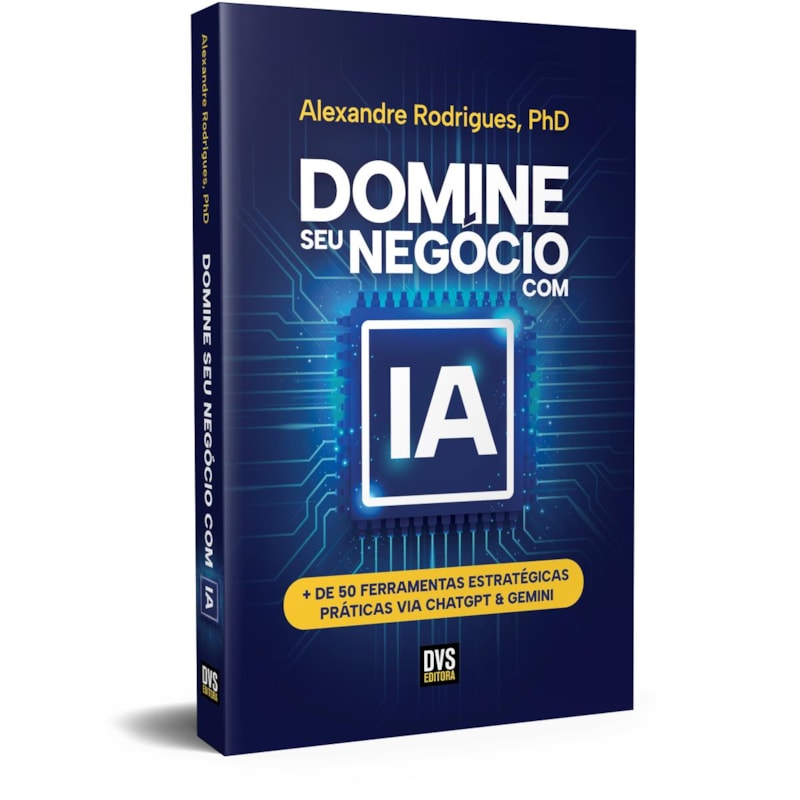 DOMINE SEU NEGÓCIO COM IA: + DE 50 FERRAMENTAS ESTRATÉGICAS PRÁTICAS VIA CHATGPT & GEMINI