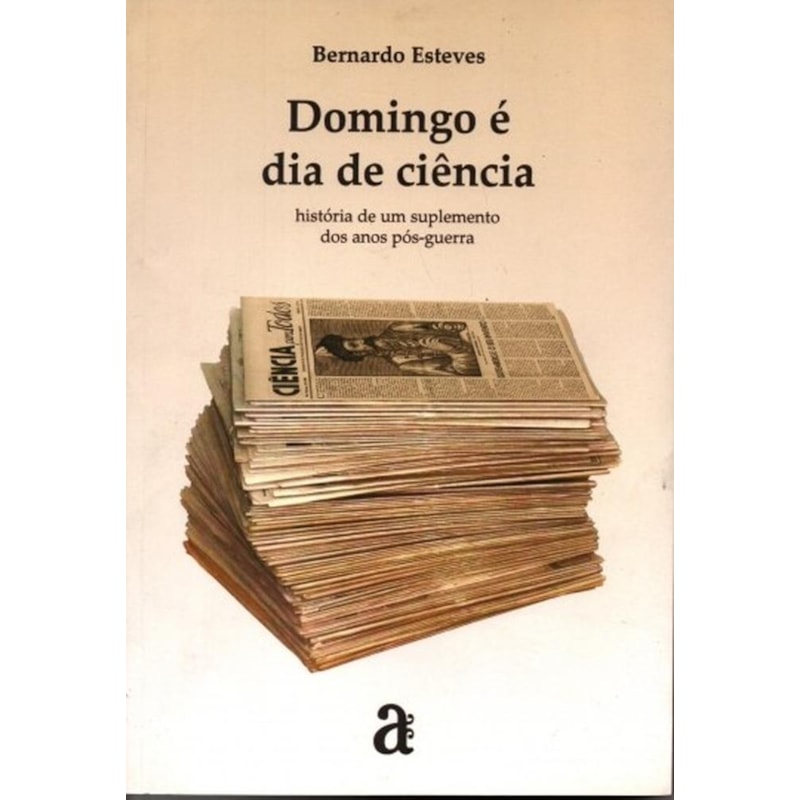 DOMINGO E DIA DE CIENCIA - HISTORIA DE UM SUPLEMENTO DOS ANOS POS-GUERRA - 1