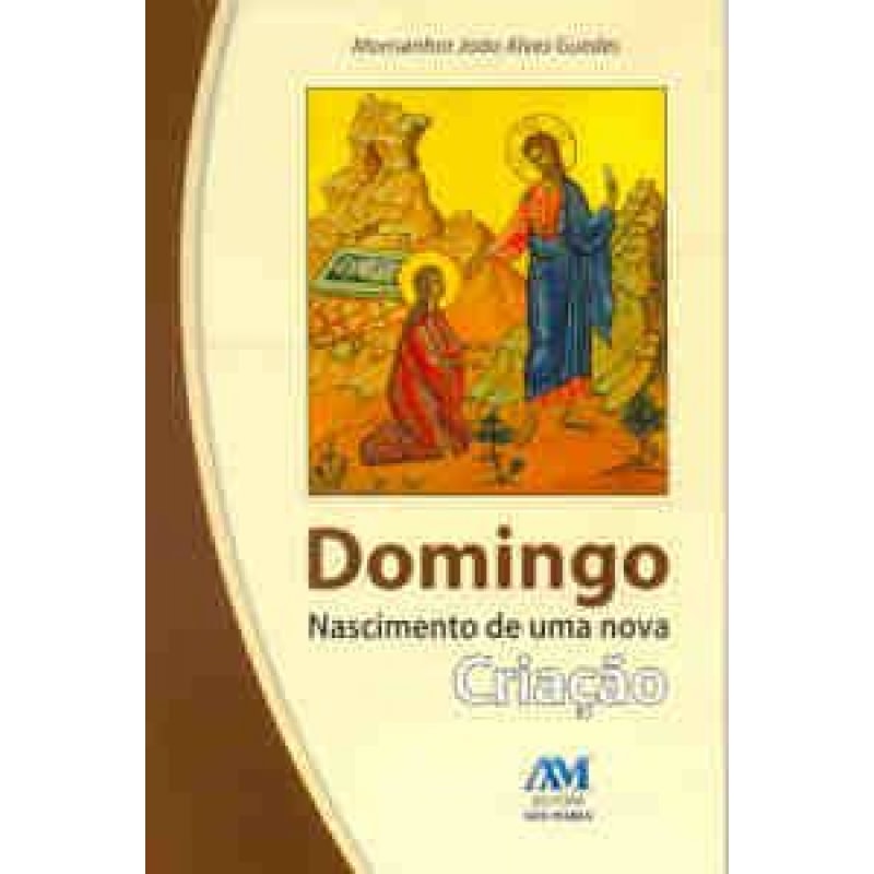 DOMINGO - NASCIMENTO DE UMA NOVA CRIACAO