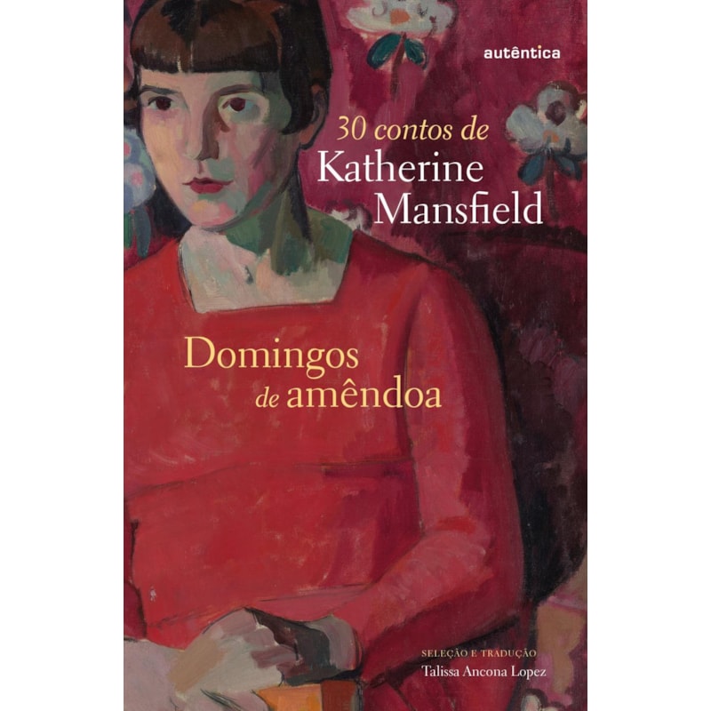 DOMINGOS DE AMÊNDOA (CAPA DURA): 30 CONTOS DE KATHERINE MANSFIELD