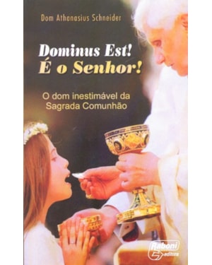 DOMINUS EST E O SENHOR