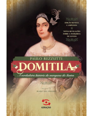 DOMITILA: A VERDADEIRA HISTÓRIA DA MARQUESA DE SANTOS