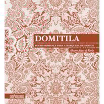 DOMITILA - POEMA-ROMANCE PARA A MARQUESA DE SANTOS