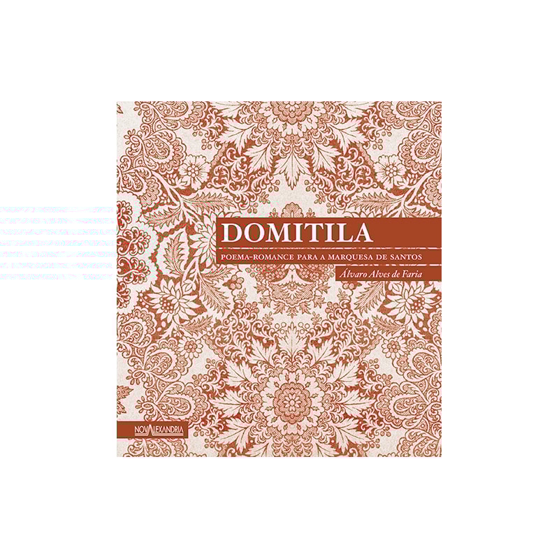 DOMITILA - POEMA-ROMANCE PARA A MARQUESA DE SANTOS
