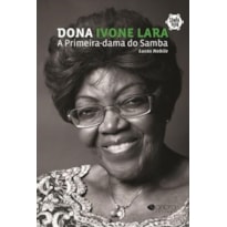 DONA IVONE LARA - A PRIMEIRA DONA DO SAMBA