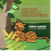 DONA ONÇA JATINGULO E A CUTIA DENTUCINHA