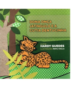 DONA ONÇA JATINGULO E A CUTIA DENTUCINHA