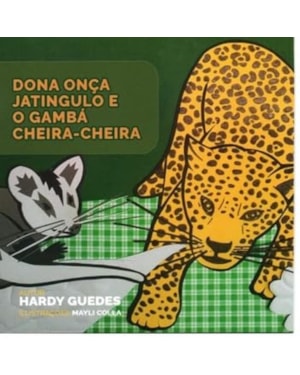 DONA ONÇA JATINGULO E O GAMBÁ CHEIRA-CHEIRA