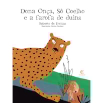DONA ONÇA, SÔ COELHO E A FAROFA DE DUINS