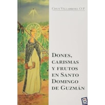 DONES, CARISMAS Y FRUTOS EN SANTO DOMINGO DE GUZMÁN