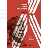 Dono das palavras: A história do meu avô | Aki Oto: Api akinhagü - Vencedor do Prêmio Biblioteca Nacional 2025