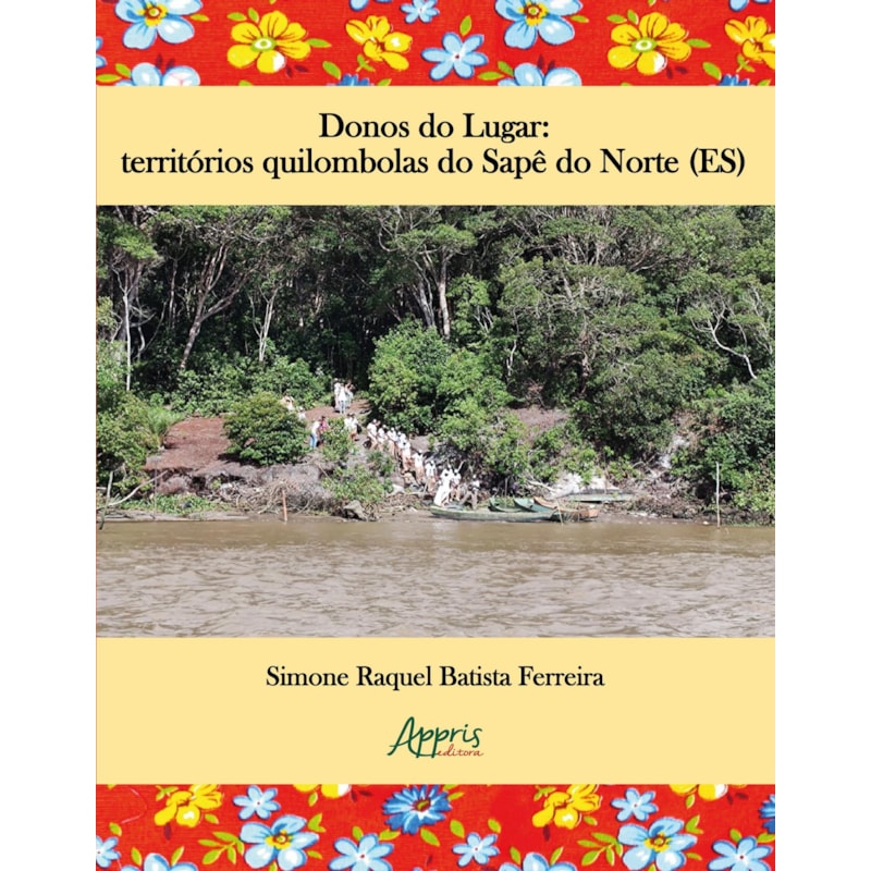 DONOS DO LUGAR: TERRITÓRIOS QUILOMBOLAS DO SAPÊ DO NORTE (ES)